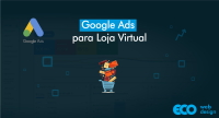 Imagem principal do artigo Google Ads para Loja Virtual